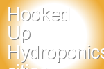 Hooked Up Hydroponics